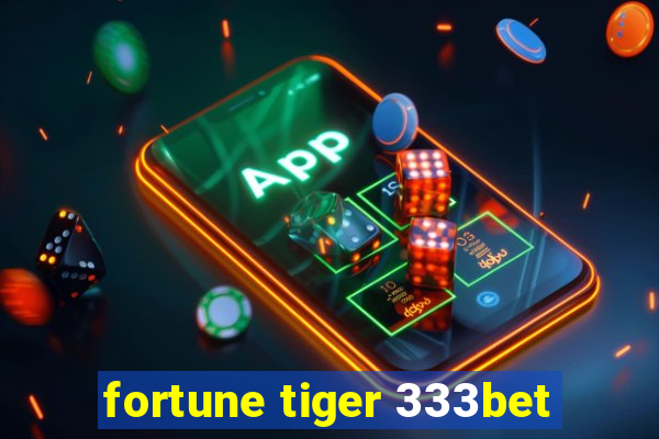 fortune tiger 333bet